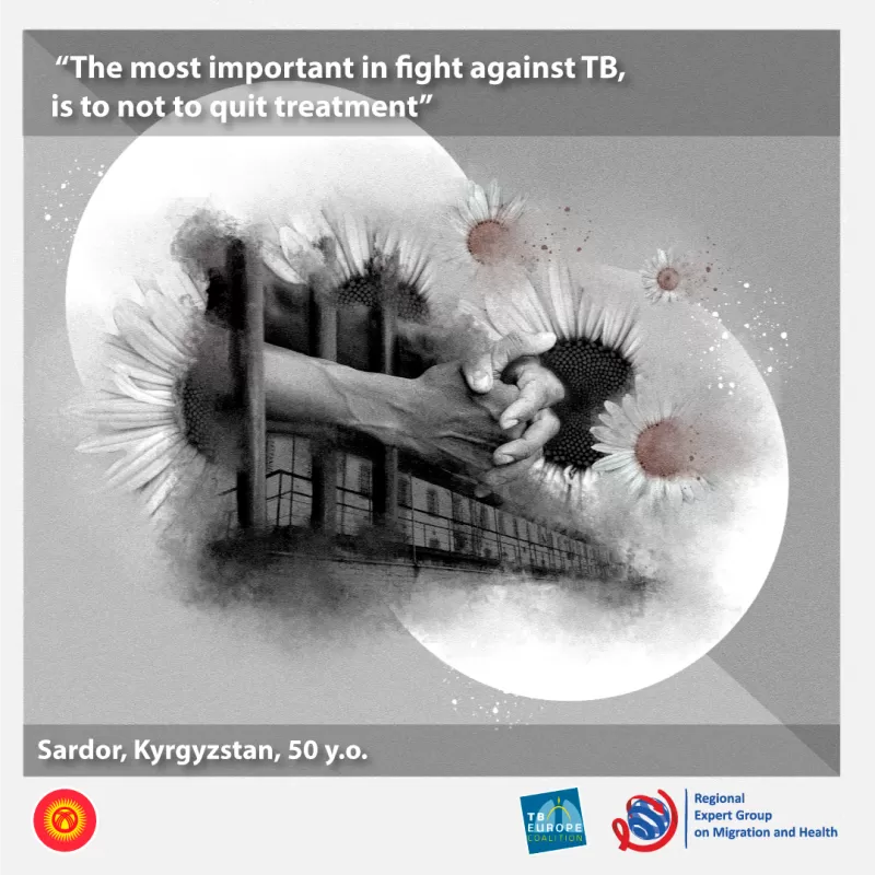 “The most important thing in the fight against TB is to not quit treatment.” Sardor, Kyrgyzstan
